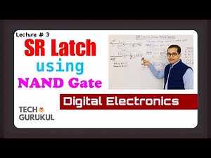 3. SR Latch using NAND Gates | Tech Gurukul by Dinesh Arya