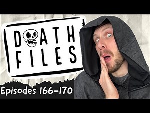 Death Files: Episodes 166-170