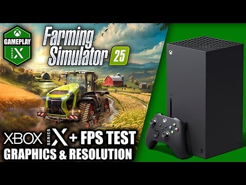 Farming Simulator 25 - Xbox Series X Gameplay + FPS Test