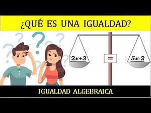 ¿Que es una Igualdad algebraica?