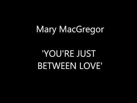 Mary MacGregor 'YOU'RE JUST BETWEEN LOVE'
