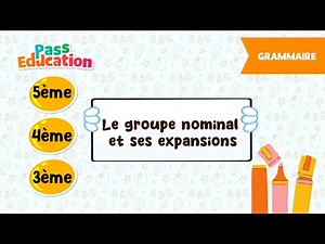 Le groupe nominal et ses expansions - 5ème, 4ème, 3ème - Cours, Exercices, Evaluations