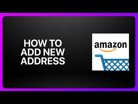 How To Add A New Address In Amazon Shopping 2026! Tutorial