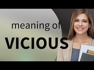 Vicious — what is VICIOUS definition