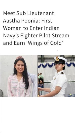 #Meet Sub Lieutenant Aastha Poonia:First Woman to Enter Indian Navy's Fighter Pilot/#trending/#viral