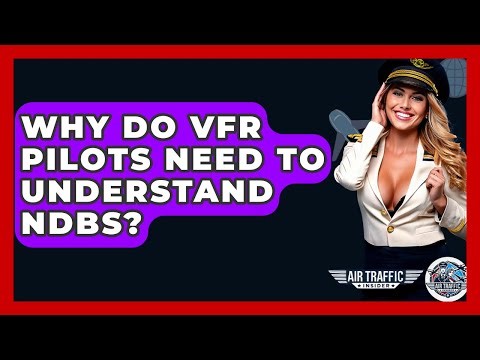 Why Do VFR Pilots Need To Understand NDBs? - Air Traffic Insider