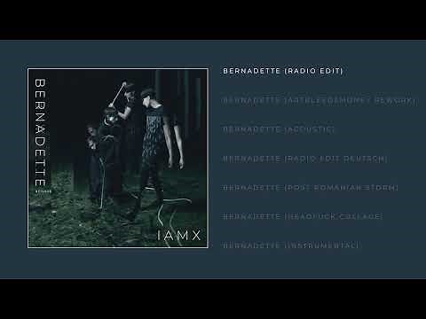 IAMX - Bernadette (Radio Edit)