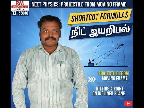 Tamil Medium NEET Physics |Projectile from Moving Frame,Minimum Velocity to Hit Point&Inclined Plane