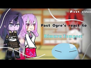 •Past Ogre's/Kijin react to to Rimuru Tempest• Part (1/2) !My First Video!