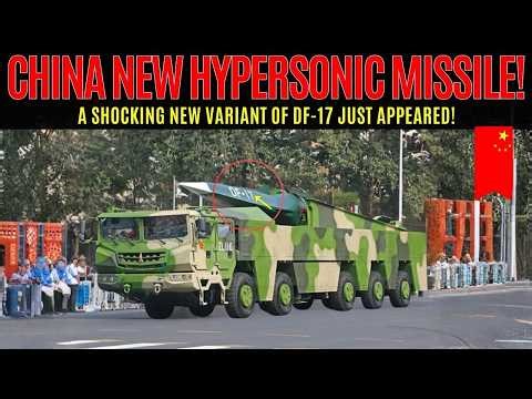 China Just Revealed a New DF-17 Hypersonic Variant — Why Now?