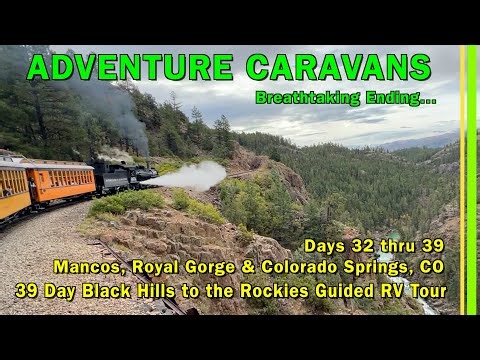 Adventure Caravans (39) Day Black Hills to the Rockies Guided RV Tour | Days 32 thru 39 | EP362