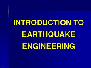 INTRODUCTION TO EARTHQUAKE ENGINEERING - SlideServe