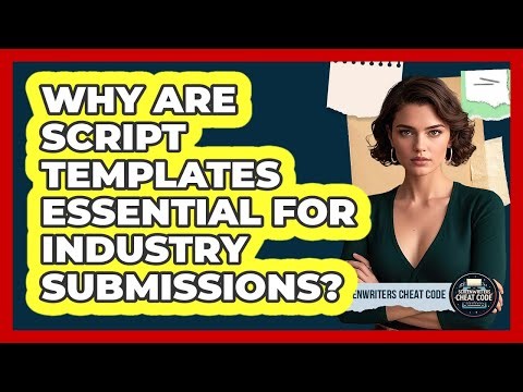 Why Are Script Templates Essential For Industry Submissions? - Screenwriter's Cheat Code