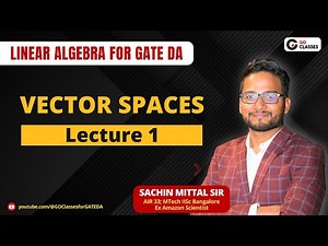Module 2 Lecture 1 : Introduction to Vector Spaces Subspaces Basis and Span | GO Classes