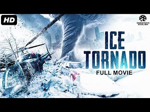 ICE TORNADO - Full Hollywood Adventure Action Movie In English | Michael S, Alexandra | Free Movies