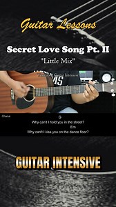 Secret Love Song Pt. II - Little Mix - Easy Guitar Chords #secretlovesong #littlemix #guitarintensive #Karaoke #guitartutorial #acousticcover #acousticguitar #acoustic #guitarlessons #guitarchords #chordgitar | Guitar Intensive