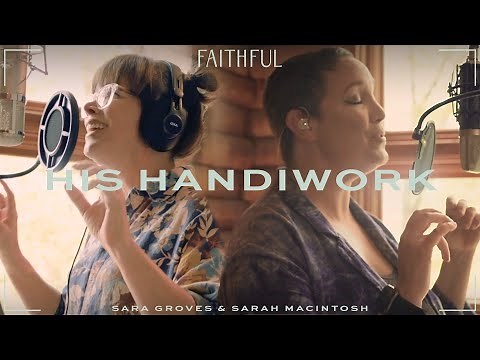 His Handiwork - FAITHFUL & Sara Groves (Live)