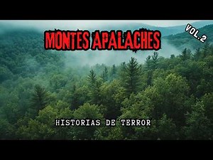 Relatos ATERRADORAS de las MONTAÑAS APALACHES/ Historias de Terror
