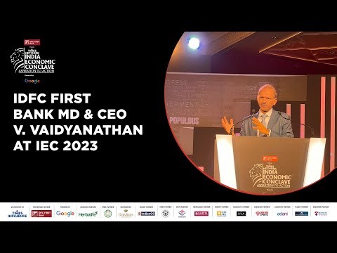 V Vaidyanathan, MD & CEO, IDFC First Bank On How India Is Building An Inclusive Economy At IEC2023