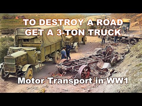 To Destroy a Road, Get a 3-ton Truck: Motor Transport in WW1 | Roy Larkin
