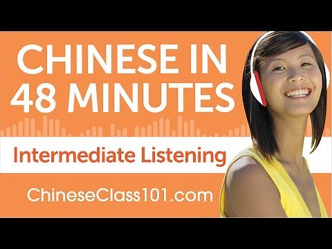 48 Minutes of Intermediate Chinese Listening Comprehension