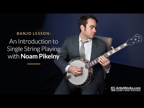 Banjo Lesson: An Introduction to Single String Playing with ‪@noampikelny‬ || ArtistWorks
