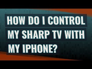 How do I control my Sharp TV with my iPhone?
