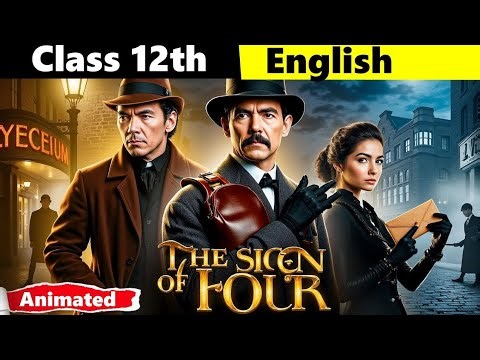 The Sign Of Four Class 12th | Animation | Summary | Important Questions |4.4 Novel The Sign Of Four