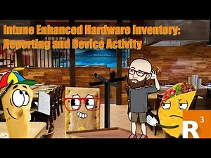 Intune Enhanced Hardware Inventory: Reporting and Device Activity