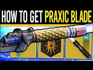 Destiny 2: How to Get The PRAXIC BLADE! Exotic Mission Guide & All Upgrades (Renegades Lightsaber)