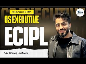 CS Executive ECIPL DEMO (Lecture 1) | June 26 & Dec 26 Attempt | Adv. Chirag Chotrani