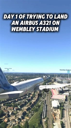 Day 1: Trying to Land an A321 on Wembley Stadium 😳✈️