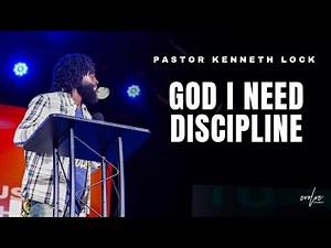 God I Need Discipline | Pastor Kenneth Lock II | Evolve Church