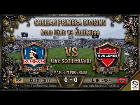 Colo-Colo vs Ñublense | Watchalong & Live Score | Chilean Primera División