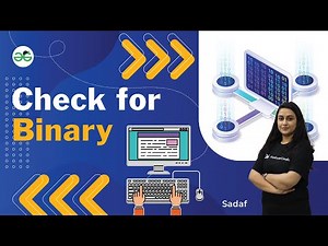 Check for Binary | School Practice Problems | Sadaf Khan