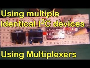 Using multiple identical I2C devices with Arduino (or other MCU) - Multiplexers