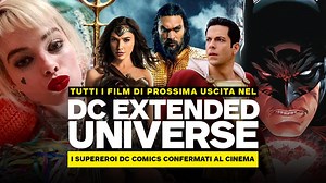 DC Extended Universe: tutti i film in uscita