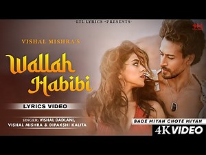Wallah Habibi (LYRICS) Vishal Mishra & Dipakshi Kalita| BMCM | Vishal Dadlani | Akshay, Tiger, Alaya