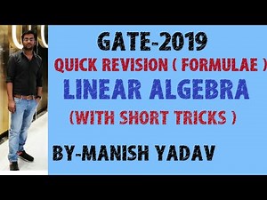 GATE-2019 QUICK REVISION ( FORMULAE) ( LINEAR ALGEBRA) WITH SHORT TRICKS