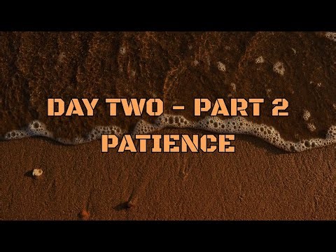 Day Two – Learning Patience | Still, I Try