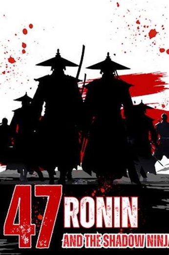 47 Ronin and the Shadow Ninja - Movie