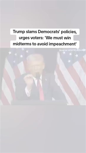 Trump slams Democrats policies, urges voters: 'We must win midterms to avoid impeachment