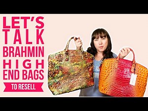 Let's Talk Brahmin | High End Bags to Resell