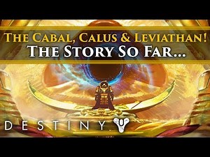 Destiny 2 Lore - The Cabal Empire, Calus & the Leviathan. The Story So Far!