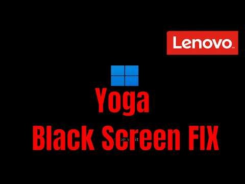 Lenovo Yoga - How To Fix Black Screen (But Turns On) [Solution]