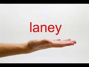 How to Pronounce laney - American English
