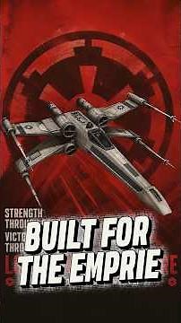 Why Did The Empire Reject The X-Wing?