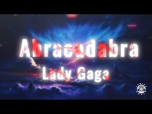 Lady Gaga - Abracadabra (Lyrics)