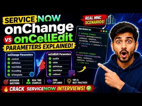 ServiceNow onChange & onCellEdit Parameters Explained 🚀 | Real Interview Questions + MNC Scenarios