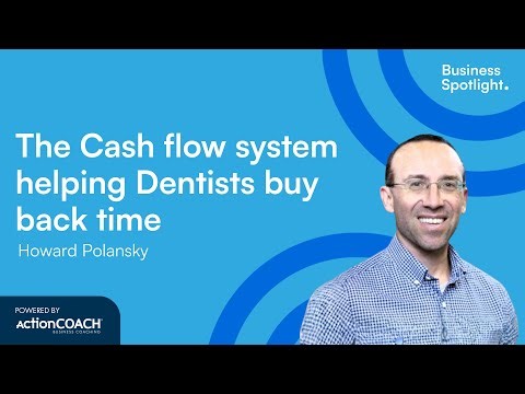 THE CASH FLOW SYSTEM HELPING DENTISTS BUY BACK TIME | With Howard Polansky | The Business Spotlight